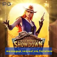 massagem sensual em fortaleza